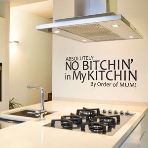 Wall Decal - Absolutely No Bitchin' in My Kitchen